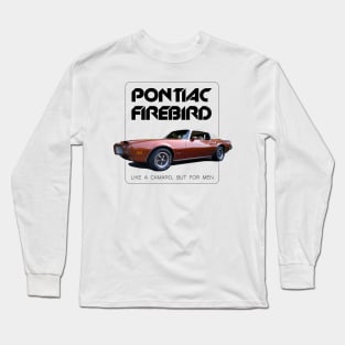 1971 Pontiac Firebird. Like a Camaro but for men. Long Sleeve T-Shirt